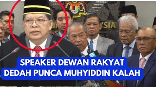 SPEAKER DEWAN DEDAH PUNCA MUHYIDDIN KALAH DI PARLIMEN Ini barulah hukum Karma [upl. by Notnel]