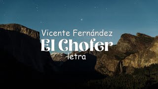 Vicente Fernández  El Chofer  Letra [upl. by Ajna539]