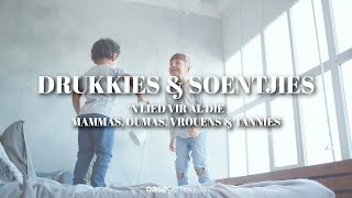 DRUKKIES amp SOENTJIES  n Liedjie vir ons Vrouens [upl. by Caleb]