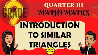 INTRODUCTION TO SIMILAR TRIANGLES  GRADE 9 MATHEMATICS Q3 [upl. by Chelsy]