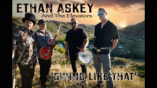 Ethan Askey amp the Elevators  Swing Like That 4K [upl. by Artima]