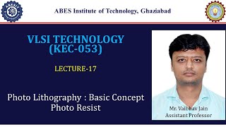 L17  PhotoLithography amp Photo Resist  VLSI Technology KEC053  Hindi [upl. by Akenahc]