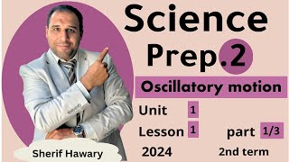 Science  Prep2 Oscillatory motion  Unit 1  Lesson 1 Part 13  2nd Term [upl. by Adnamaa]