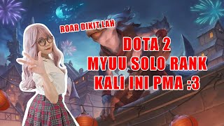 Myuu Main Dota 2 Solo Rank PMA Positif Menang dan Tetap Tengil 😎🔥 [upl. by Acemaj705]