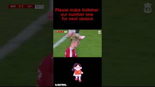 Please make Kelleher Liverpools number one for next season [upl. by Seravat]