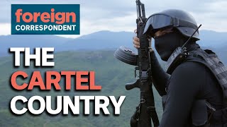 Inside Mexicos Most Powerful Drug Cartel  Foreign Correspondent [upl. by Adnarim575]