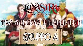 TUTTI I SUCCESSI E I FALLIMENTI CRITICI DI LUXASTRAS DREAM GRUPPO A  STAGIONE 1 [upl. by Rainger266]