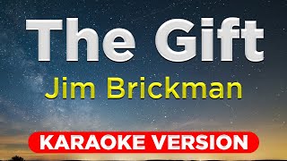 THE GIFT  Jim Brickman HQ KARAOKE VERSION with lyrics [upl. by Lednik]