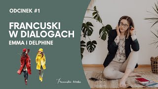 Odcinek 1  Emma i Delphine  Podcast Francuski w dialogach [upl. by Archangel]