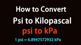 How to Convert Psi to Kilopascal [upl. by Reisch]