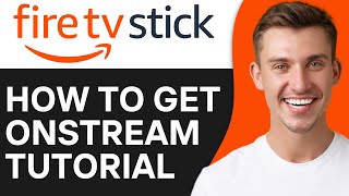 HOW TO GET ONSTREAM ON FIRESTICK 2024 [upl. by Ahsienek]