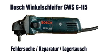 Bosch Winkelschleifer GWS 6115 – Fehlersuche  Reparatur  Lagertausch [upl. by Netsrik]