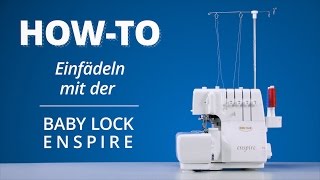 EinfädelTutorial Baby Lock Enspire [upl. by Ahseyt]