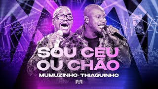 Mumuzinho Thiaguinho  Sou Céu ou Chão DVD CONECTADO VOL2 [upl. by Ardy]