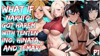 What if Naruto got Harem with Tenten Ino Hinata and Temari  PART 1 [upl. by Kallman]