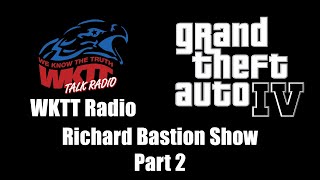 GTA IV GTA 4  WKTT Radio  Richard Bastion Show Part 2 [upl. by Peddada]