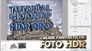 6 Creare Fantastiche Foto HDR  HDR Pro  Photoshop CS5  Camera Raw  Tutorial Italiano [upl. by Anirahc]