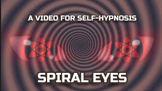 A VIDEO FOR SELFHYPNOSIS  SPIRAL EYES [upl. by Godber266]