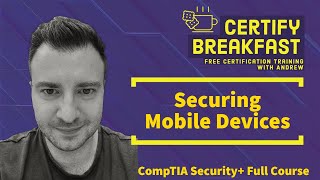 CompTIA Security Full Course Securing Mobile Devices [upl. by Anneirb]