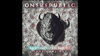 OneRepublic  Love Runs Out Audio Hour Loop [upl. by Bab]