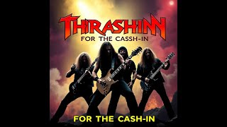 Thrashin For The CashIn AI GENERATED THRASH METAL SONG [upl. by Searby859]