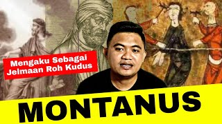 Mengaku Jelmaan Roh Kudus  Montanus Dieksekusi GEREJA [upl. by Sicard]