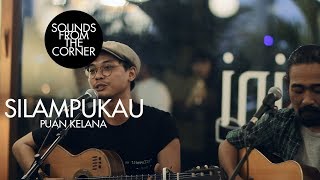 Silampukau  Puan Kelana  Sounds From The Corner Live 16 [upl. by Mommy]