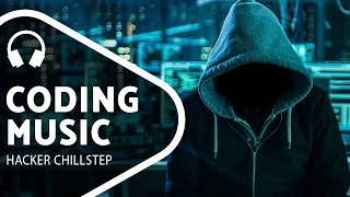 Chillstep Music for Programming  Cyber  Coding [upl. by Coppock]