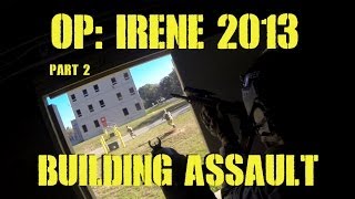 OP IRENE 2013 Part 2 Building Assault [upl. by Arretal32]