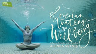 Slovenian waters of wellbeing A Place to Revitalise for the freediver Alenka Artnik 💧🌊 [upl. by Romilda]