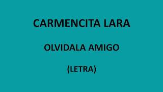 Carmencita Lara  Olvidala amigo LetraLyrics [upl. by Eniluj]