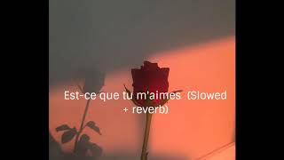 Est ce que tu maimes slowed  reverb [upl. by Llij]