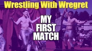 My First Match  Wrestling With Wregret [upl. by Anayet]