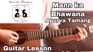 Mann ka bhawana  Apurva Tamang  Guitar Lesson [upl. by Kcoj889]