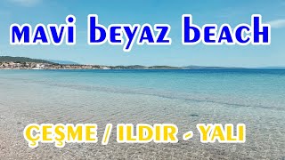 MAVİ BEYAZ BEACH  ILDIR  YALI  ÇEŞME [upl. by Cristal]