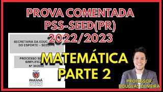 PSS SEED PR 2022 RESOLUÇÃO COMENTADA  MATEMÁTICA  PARTE 2 [upl. by Teeter]