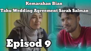 WEDDING AGREEMENT THE SERIES SEASON 2 EPISODE 9  KEMARAGAN BIAN TAHU KAWIN KONTRAK SARAH SALMAN [upl. by Caasi]