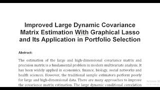 Improved Large Dynamic Covariance Matrix Estimation With Graphical Lasso and Its Application in Port [upl. by Ahsito891]