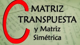 Matriz Transpuesta y Matriz Simétrica [upl. by Husain391]