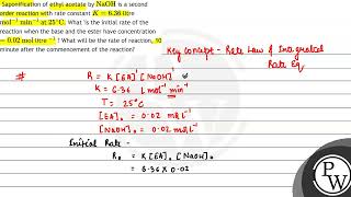 Saponification of ethyl acetate by \ \mathrmNaOH \ is a second order reaction with rate cons [upl. by Kopp]