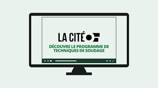 Découvre le programme de Techniques de soudage de La Cité [upl. by Fabian]