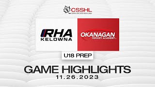 RHA Kelowna vs OHA U18 Prep 1126  CSSHL Highlights [upl. by Yelsnya412]