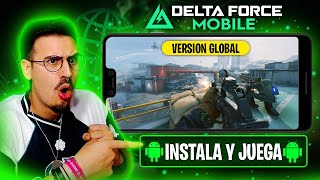 ¡COMO INSTALAR yJUGAR la BETA GLOBAL de DELTA FORCE MOBILE SIN WECHAT ni VPN [upl. by Sirrom516]