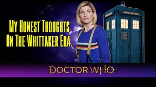 My Thoughts On The Jodie Whittaker Era [upl. by Nanaj771]