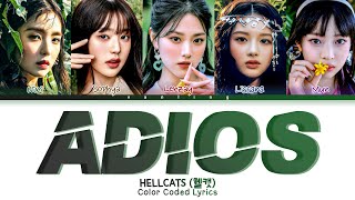 HELLCATS Adios Lyrics 헬캣 Adios 가사 Color Coded Lyrics HanRomEng [upl. by Phip]