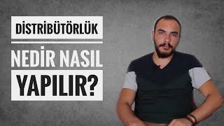 Distribütörlük Nedir Nasıl Alınır [upl. by Berthe93]