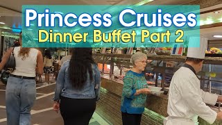 Princess Cruises Dinner Buffet 2024 Italian Caribbean Mexican  MORE [upl. by Fennie]