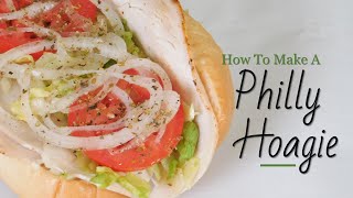 How To Make A REAL Philly Hoagie Authentic Recipe [upl. by Llehcor]