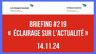 Briefing 219 « Éclairage sur l’actualité »  14112024 [upl. by Aneeras]