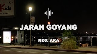 NDX AKA  JARAN GOYANG NEW VERSION LIRIK LAGU [upl. by Okime]